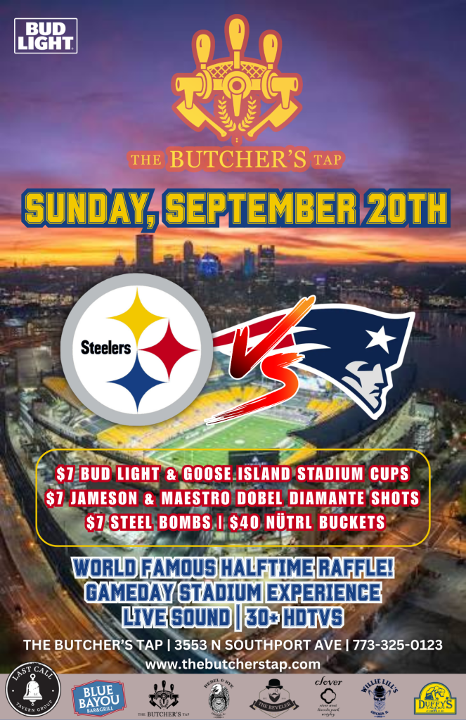 Sunday, September 20th | Steelers at Patriots | The Butcher’s Tap