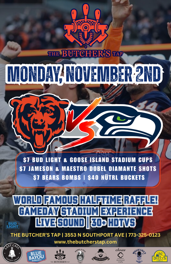 Monday, November 2nd | Bears at Seahawks | The Butcher’s Tap